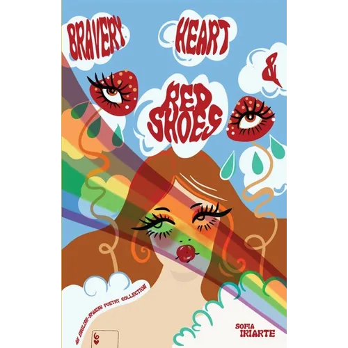 Bravery, Heart & Red Shoes: An English-Spanish Poetry Collection - Paperback