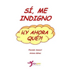 Si, me indigno, ¡¿Y ahora que?! - Paperback
