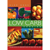 Everyday Low Carb Cooking: 240 Great-Tasting Low Carbohydrate Recipes the Whole Family will Enjoy - Paperback