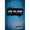 Stand Your Ground: An Introductory Text for Apologetics Students - Paperback