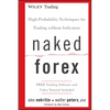 Naked Forex: High-Probability Techniques for Trading Without Indicators - Hardcover