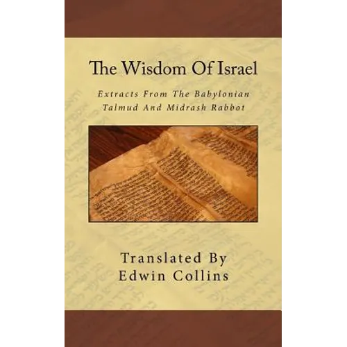 The Wisdom Of Israel: Extracts From The Babylonian Talmud And Midrash Rabbot - Paperback
