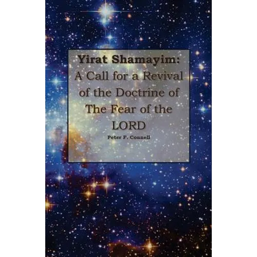 Yirat Shamayim: A Call for a Revival of the Doctrine of the Fear of the LORD - Paperback