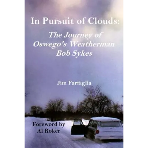 In Pursuit of Clouds: The Journey of Oswego's Weatherman Bob Sykes - Paperback