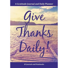 Give Thanks Daily! A Gratitutde Journal and Daily Planner. - Paperback