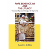 Pope Benedict XVI and the Liturgy - Paperback