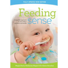 Feeding sense: A sensible approach to your baby's nutrition and health - Paperback