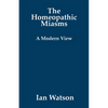 The Homeopathic Miasms - A Modern View - Paperback