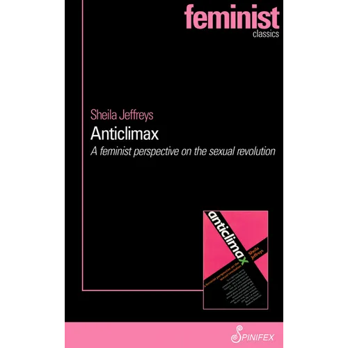 Anticlimax: A Feminist Perspective on the Sexual Revolution - Paperback