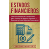 Estados financieros: Una guía simple de contabilidad para dueños de negocio. Aprenda a entender y crear reportes financieros - Paperback