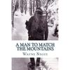 A Man to Match the Mountains: 70 Years of Trapping - Paperback