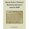 Shelby County, Tennessee, Newspaper Abstracts Through 1859 - Paperback