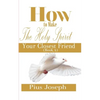 How to make the Holy Ghost Your Closest Friend - Paperback