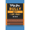 "Why You, Bully Me?I Am Free.": " I Am Free"! - Paperback