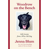 Woodrow on the Bench: Life Lessons from a Wise Old Dog - Paperback