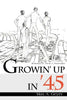 Growin' Up in '45 - Paperback