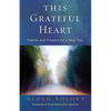 This Grateful Heart: Psalms and Prayers for a New Day - Paperback