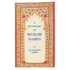A Dictionary of Muslim Names - Paperback