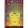 Third Eye Awakening: The Ultimate Guide on How to Open Your Third Eye Chakra to Experience Higher Consciousness and a State of Enlightenmen - Paperback