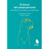 En busca del cuerpo personal. Más allá de la naturaleza y la subjetividad - Paperback