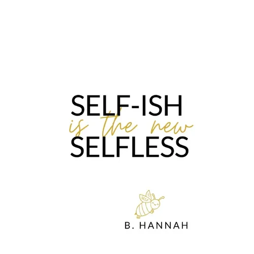 SELF-ISH is the new SELFLESS: Your pocketbook guide to feeling GOOD without all the GUILT! - Paperback