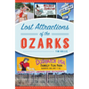 Lost Attractions of the Ozarks - Paperback