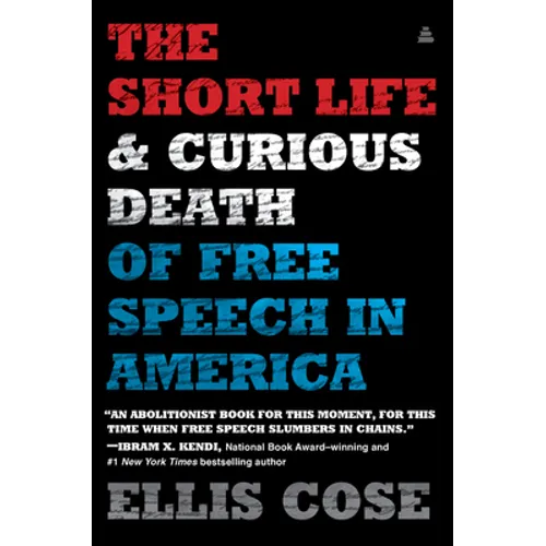 The Short Life and Curious Death of Free Speech in America - Paperback