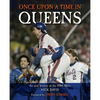 Once Upon a Time in Queens: An Oral History of the 1986 Mets - Hardcover
