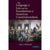 The Language of Law and the Foundations of American Constitutionalism - Paperback