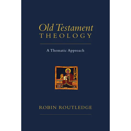 Old Testament Theology: A Thematic Approach - Paperback