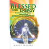 Blessed with Energy: The Mystery of Energy Medicine Explained Through Science and Scripture - Hardcover