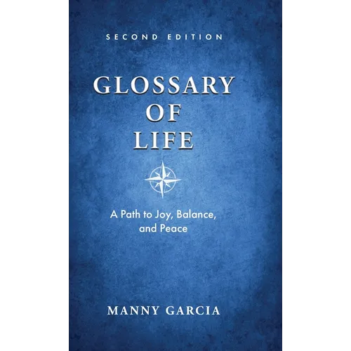 Glossary of Life: A Path to Joy, Balance, and Peace - Hardcover