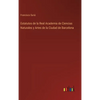 Estatutos de la Real Academia de Ciencias Naturales y Artes de la Ciudad de Barcelona - Hardcover