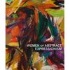 Women of Abstract Expressionism - Hardcover