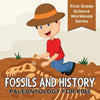 Fossils And History: Paleontology for Kids (First Grade Science Workbook Series) - Paperback
