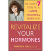 Revitalize Your Hormones: Dr. Dale's 7 Steps to a Happier, Healthier, and Sexier You - Hardcover