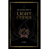 The Little Book of Light Codes: Healing Symbols for Life Transformation - Hardcover
