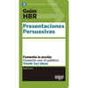 Guías Hbr: Presentaciones Persuasivas (HBR Guide to Persuasive Presentation Spanish Edition) - Paperback