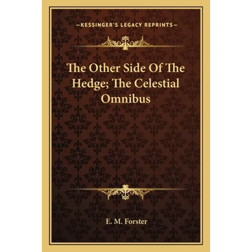 The Other Side Of The Hedge; The Celestial Omnibus - Paperback