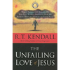The Unfailing Love of Jesus: When Things Get Tough and You Feel Alone, Discover How He Reaches Out in Answer to Your Need - Paperback