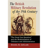 The British Military Revolution of the 19th Century: The Great Gun Question and the Modernization of Ordnance and Administration - Paperback