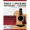 The First 100 Picking Patterns for Guitar: The Beginner's Guide to Perfect Fingerpicking on Guitar - Paperback