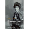 Not by Love Alone: The Violin in Japan, 1850 - 2010 - Hardcover