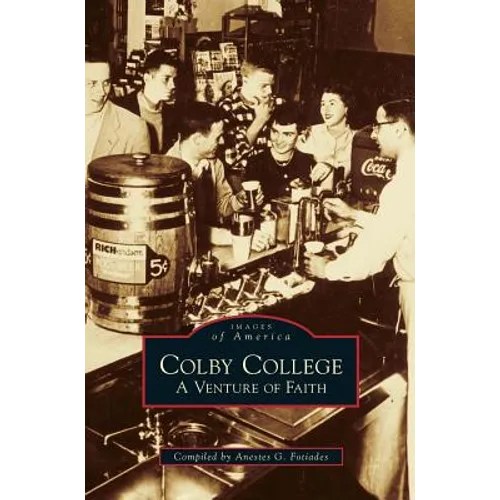 Colby College: A Venture of Faith - Hardcover