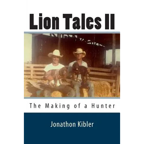 Lion Tales II: The Making of a Hunter - Paperback