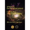 Spiritual Entrepreneurship: Fulfilling Your God-Ordained Destiny - Paperback