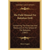 The Field Manual For Battalion Drill: Containing The Exercises And Maneuvers In The School Of The Battalion (1862) - Paperback
