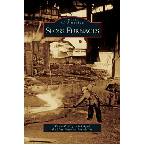 Sloss Furnaces - Hardcover