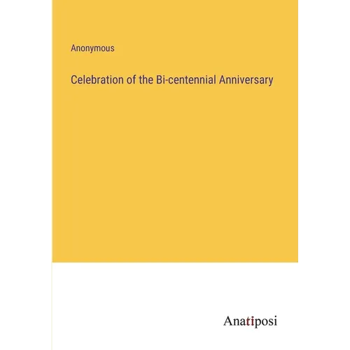 Celebration of the Bi-centennial Anniversary - Paperback