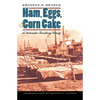 Ham, Eggs, and Corn Cake: A Nebraska Territory Diary - Paperback